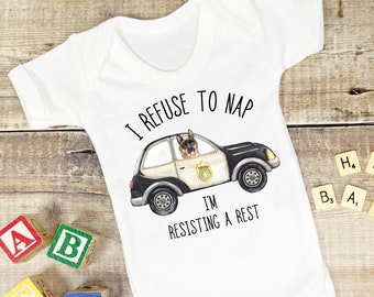 Funny New Baby Gift, Police Baby Gift, Police Mum Gift, Police Dad Gift, Police New Baby Present, I Refuse To Nap, Resisting A Rest,