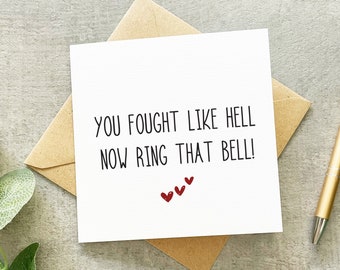 Fought Like Hell, Ring That Bell, End Of Chemo Card, Finished Radiotherapy, End Of Cancer Treatment, Ring The Bell, Finished Treratment