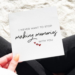 Je ne veux jamais m'arrêter de faire des souvenirs avec vous, Carte Je t'aime, Carte de Saint-Valentin, Carte d'anniversaire, Souvenirs avec toi, Carte citation d'amour, Mariage