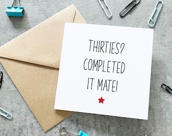 Funny 40th Birthday Card For Him, Completed 30s, Completed It Mate, Sarcastic 40th Birthday Card, Joke Card For Him, 40th For Men