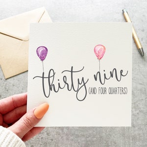39 et 4 trimestres, drôle de carte de 40e anniversaire, joyeux quarantième anniversaire, amie 40e anniversaire, 40e anniversaire pour elle, trente neuf plus un 39+1