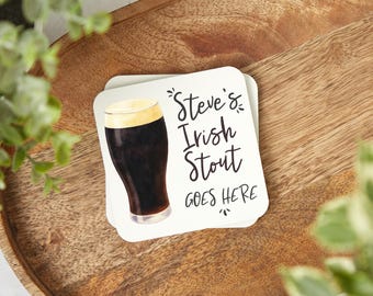 Irish Stout Goes Here, Stout Coaster, Gift For Him, Funny Coaster, Bar Gift, Dad's Stout  Coaster,