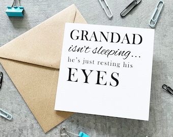 Funny Grandad Card, Grandad Father's Day Card, Grandad Birthday Card, Grandad Isn't Sleeping, He's Just Resting His Eyes