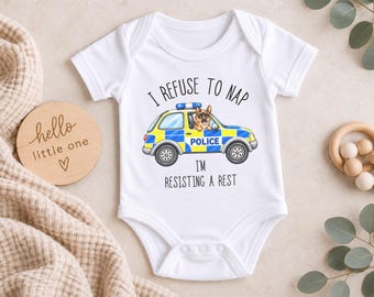 Funny New Baby Gift, Police Baby Gift, Police Mum Gift, Police Dad Gift, Police New Baby Present, I Refuse To Nap, Resisting A Rest,