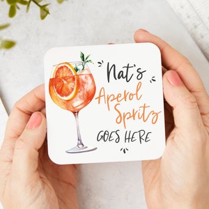 Aperol Spritz Goes Here, Personalised Aperol Spritz Coaster, Gift For Her, Funny Coaster, Cocktail Coaster, Bar Gift, Aperol Spritz Lover