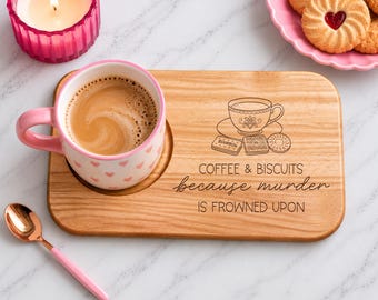 Funny Coffee and Biscuit Board, Rude Coffee Gift, Because Murder Is Frowned Upon