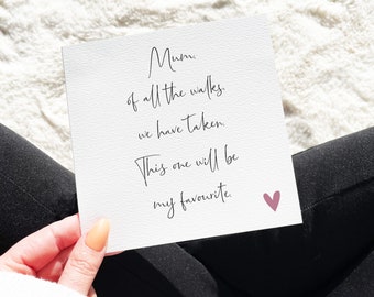 Mum Of All The Walks We Have Taken, To My Mum Card, Card For Mum On Wedding Day, Mother Of The Bride Gift, Walk Me Down The Isle,