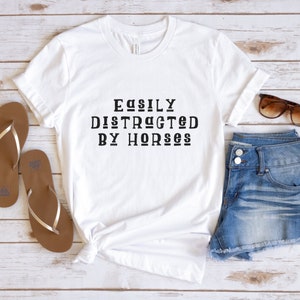 Easily Distracted By Horses Shirt, Horse Lover Shirts, Animal Lover Gift, Funny Equestrian Shirt