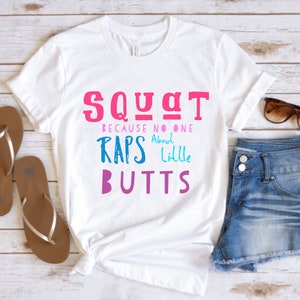 Squat Because No One Raps About Little Butts, Funny Workout Shirt, Gym Humor, Short-Sleeve Unisex T-Shirt