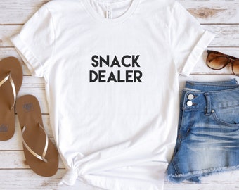 Snack Dealer Shirt, Funny Sarcastic Shirt, Funny Shirt, Funny Mom Shirt, Workout Shirt, Funny Mom Gift, Snack Dealer T-shirt, Gift mom shirt