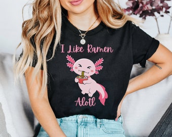 ラーメンが好き アロトル かわいいおもしろシャツ | 誕生日または母の日Tシャツ | アホロートルTシャツ | ラーメン好き
