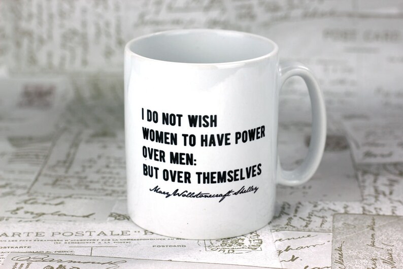 Mary Shelley Feminist message I do not wish women to Etsy