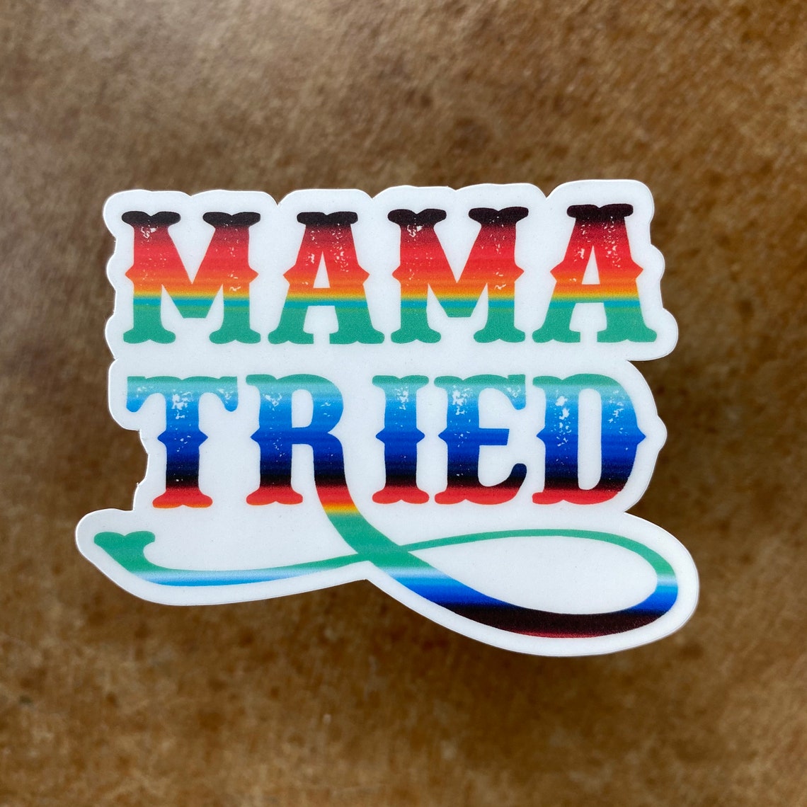 Mama tried vinyl sticker decal | Etsy