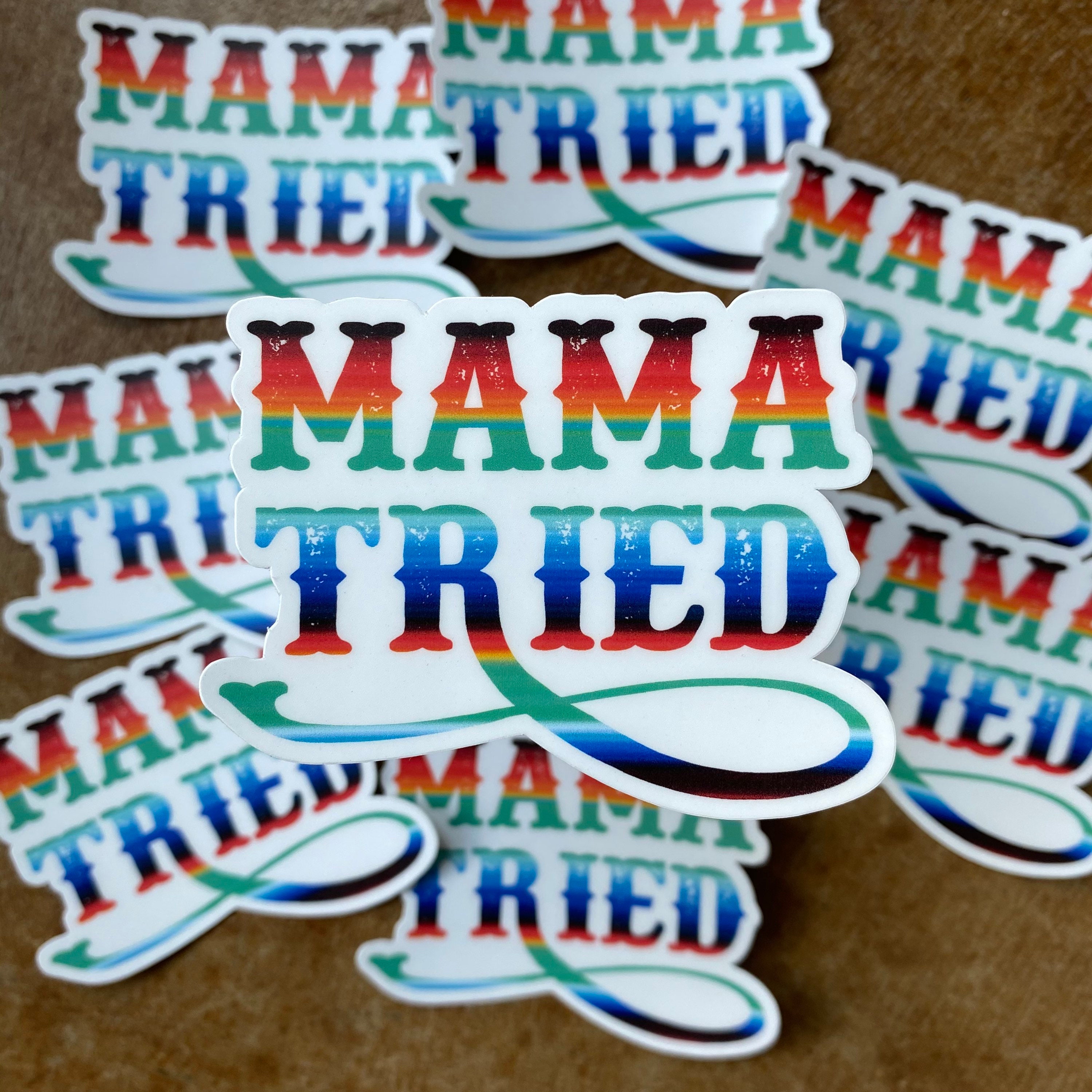 Mama Tried Vinyl Sticker Decal Etsy