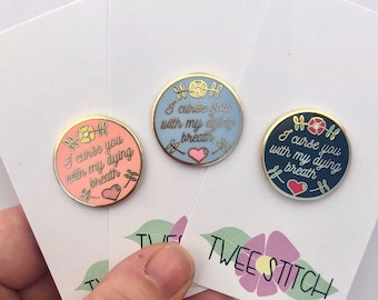 I curse you with my dying breath - 1" Hard Enamel Lapel Pin