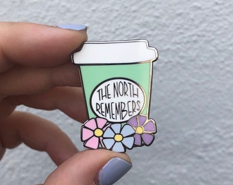 The North Remembers - Game of Thrones Joke - Coffee Cup Enamel Pin - Stark