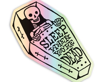 Sleep when you're dead - holographic skeleton in a coffin sticker, sleepy bones