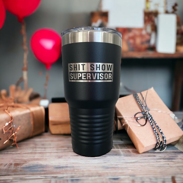 Shit Show Supervisor tumbler! Amazing gift idea and guaranteed to get a chuckle!