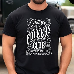 Grumpy Fuckers Club T-Shirt, Mens Funny Saying T Shirt, Funny Sarcastic Shirt, Dad Shirt Gift, Cool Daddy Shirt, Dad Quotes T-Shirt, SL2512