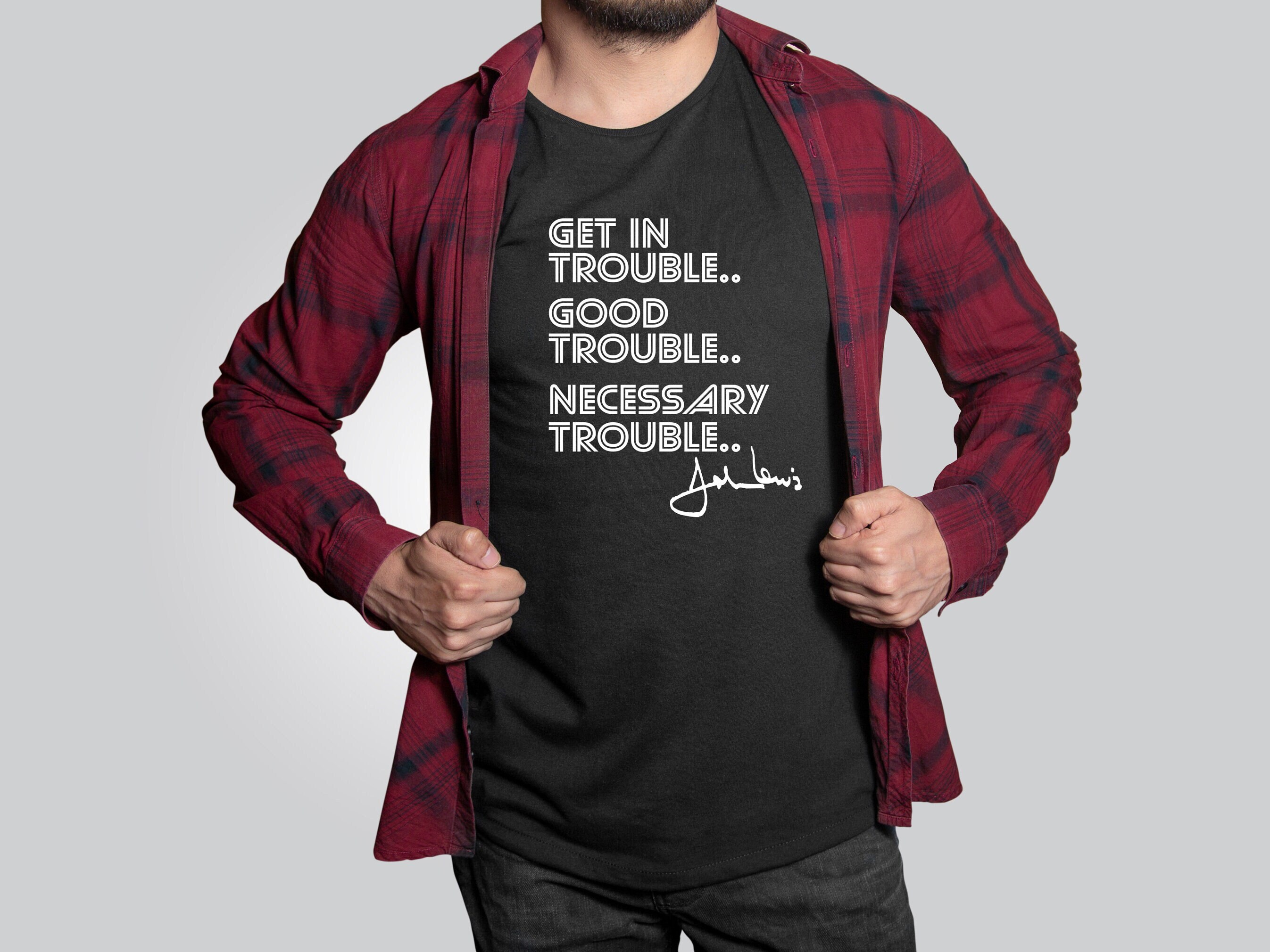 Get in Trouble T-shirt John Lewis Quote 