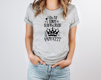 I am The Fairy Godmother Of The Princess T-shirt, Godmother T-shirt, Gift for Godmothers, Baptism T-shirt SL2512