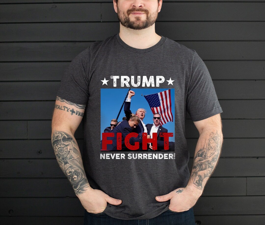 Trump Fight Never Surrender Shirt, Trump Assassination, Trump Fight ...