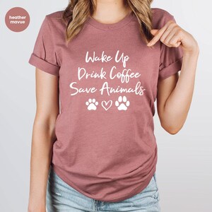 Wake up, Drink Coffee, Save Animals Shirt, Vet Student TShirt, Veterinarian Gift, Gift for Vet Tech, Veterinary Shirt, Vet Tech Week, RS3410