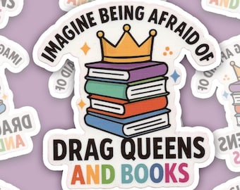 Pegatina "Imagina tener miedo a las drag queens y a los libros" – Rainbow Pride Bookstack