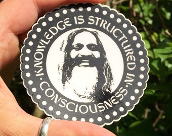 Knowledge is Structured in Consciousness - STICKER  3" Vinyl Weatherproof Durable Sticker