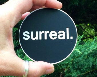 Surreal STICKER - 3" Vinyl Weatherproof Durable Sticker