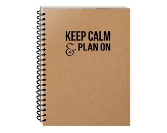 Keep Calm and Plan On Notebook - Planner Gift - Inspirational Journal - Spiral Notebook - Entrepreneur Gift - Change The World Gift