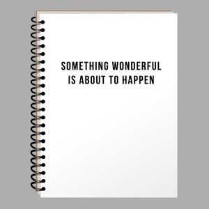 Inspirational Journal - Dotted Journal - Something Wonderful is About to Happen - Quotes About Life - Diary - Christmas Gift for Girlfriend