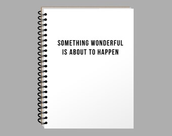 Inspirational Journal - Dotted Journal - Something Wonderful is About to Happen - Quotes About Life - Diary - Christmas Gift for Girlfriend