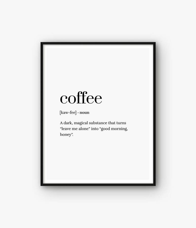 Coffee Print, Coffee Definition Print, Coffee Poster, Coffee Quote, Coffee Wall Art, Coffee Printable, Word Definition, Funny Print image 1