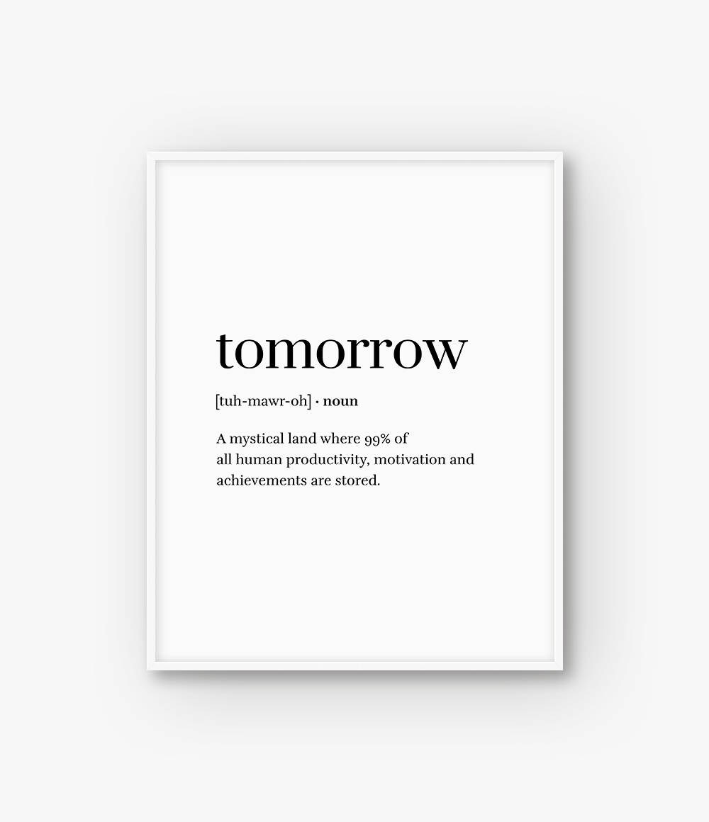 Funny Print, Word Definition Print, Funny Poster, Tomorrow Print