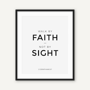 Bible Verse Print, Bible Quote Wall Art, 2 Corinthians 5:7, Christian Scripture, Walk By Faith Not By Sight, Black and White Poster, Digital image 1