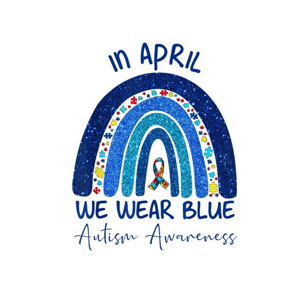 Rainbow Autism In April We Wear Blue Autism Awareness Month Digital PNG