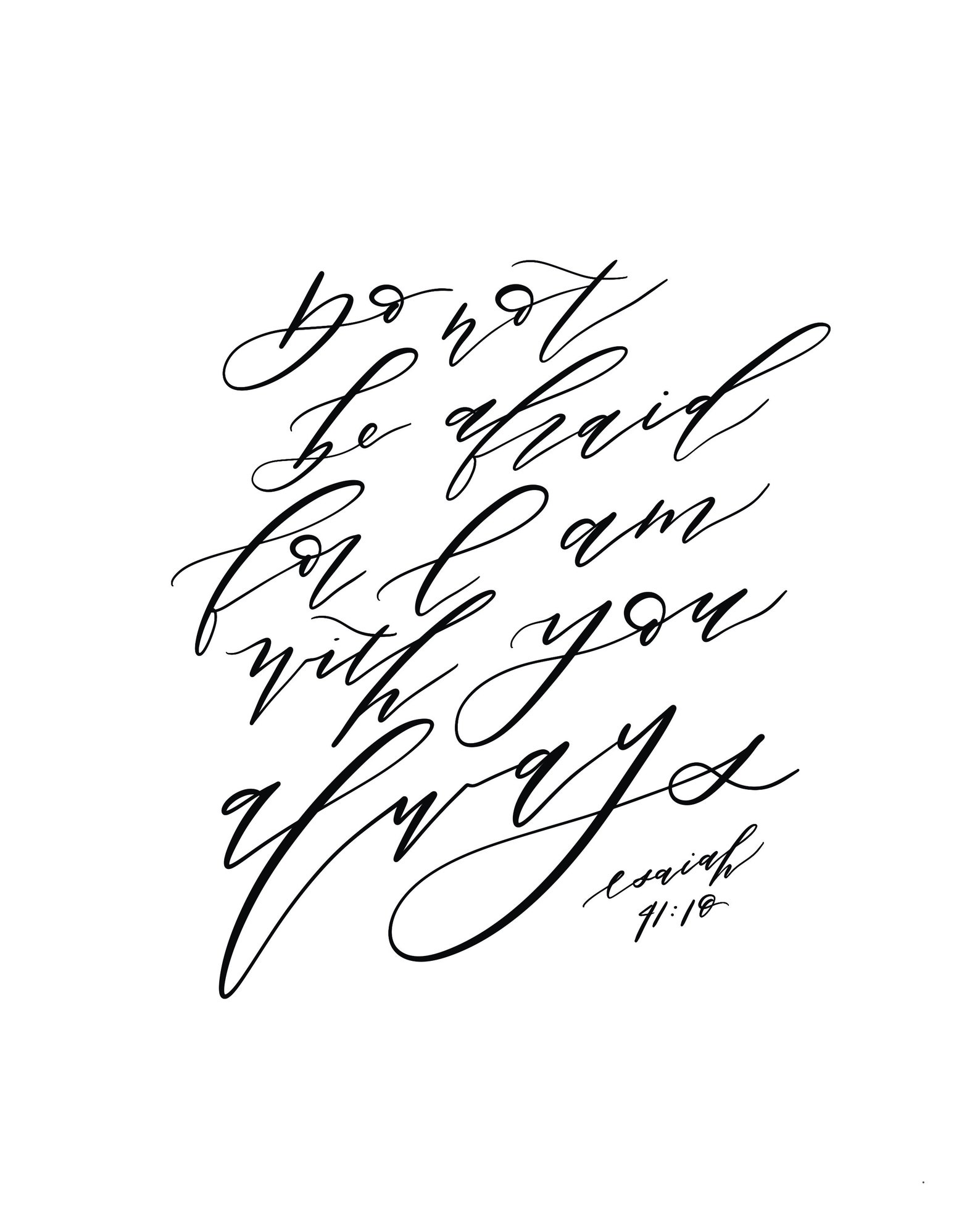 Do Not Be Afraid For I Am With You Always Isaiah 41 10 Etsy