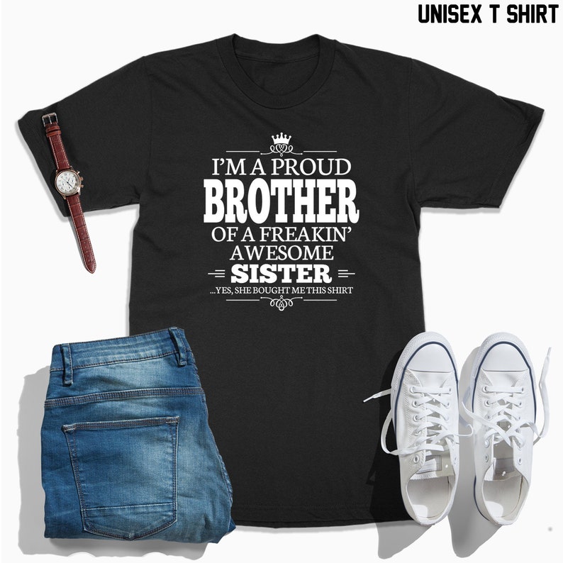 Men S Clothing Im The Proud Brother Of A Freaking Awesome Sister Yes She Bought Me This T Shirt Clothes Shoes Accessories