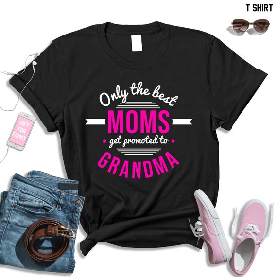 Only the Best Moms Get Promoted to Grandma Grandma to Be | Etsy
