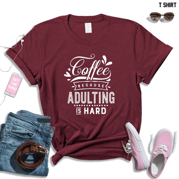 Adulting shirt adult ish shirt coffee lover gift Coffee | Etsy