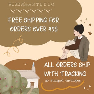 May include: A brown and beige illustration with text that reads "WISE Minerva STUDIO", "FREE SHIPPING FOR ORDERS OVER 45$", "ALL ORDERS SHIP WITH TRACKING", and "no stamped envelopes". The illustration features a cartoon person sitting on a hill with a small house and trees in the background.