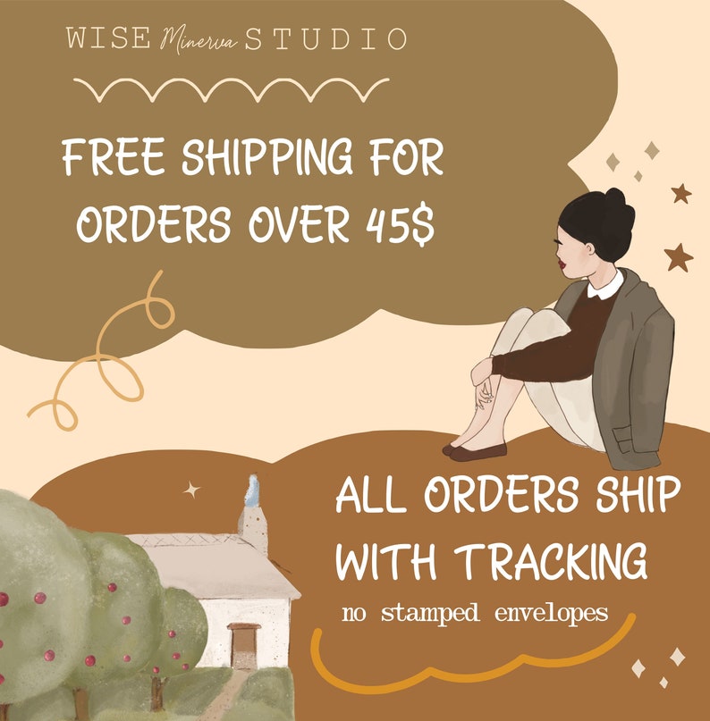 May include: A brown and beige illustration with text that reads "WISE Minerva STUDIO", "FREE SHIPPING FOR ORDERS OVER 45$", "ALL ORDERS SHIP WITH TRACKING", and "no stamped envelopes". The illustration features a cartoon person sitting on a hill with a small house and trees in the background.