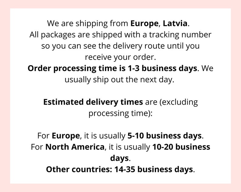May include: Text on a pink background with information about shipping from Europe, Latvia. The text includes estimated delivery times for Europe, North America, and other countries.