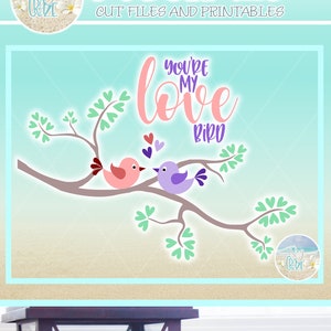 Eres mi pájaro del amor Cita del día de San Valentín Archivos SVG para Cricut Silhouette - Dxf Eps Pdf Png incluido