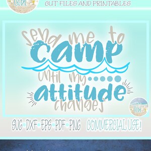 Envie-me para o acampamento até que minha atitude mude Cite arquivos SVG para Cricut Silhouette - Dxf Eps Pdf Png Incluído