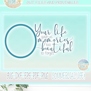 Je leven gaf ons herinneringen te mooi om te vergeten Memorial Quote SVG-bestanden voor Cricut Silhouette ter nagedachtenis aan het verlies van een geliefde in sympathie