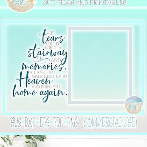 Als tranen een trap naar de hemel konden bouwen Memorial quote SVG Dxf Eps Pdf PNG-bestanden voor Cricut Silhouette lasersublimatie - commercieel gebruik