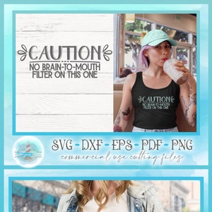 SVG Quote - Caution No Filter On This One Quote SVG Dxf Eps Pdf Png Files for Cricut Silhouette Sublimation Commercial Use