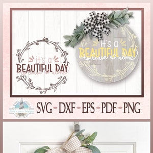 È una bella giornata per lasciarci soli citazione per il segno della porta d'ingresso rotonda SVG / divertente citazione sarcastica firmare i file SVG per Cricut Silhouette